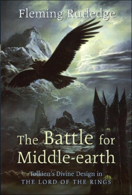 Battle for Middle-Earth : Tolkien's Divine Design in "the Lord of the Rings", Paperback / softback Book