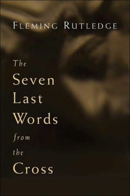 The Seven Last Words from the Cross, Paperback / softback Book