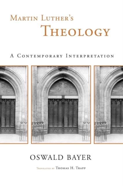 Martin Luther's Theology : A Contemporary Interpretation, Paperback / softback Book
