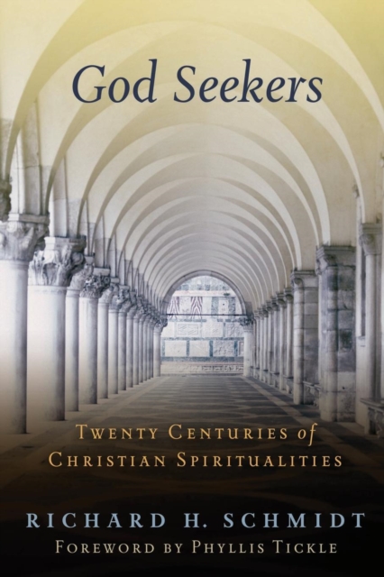 God Seekers : Twenty Centuries of Christian Spiritualities, Paperback / softback Book