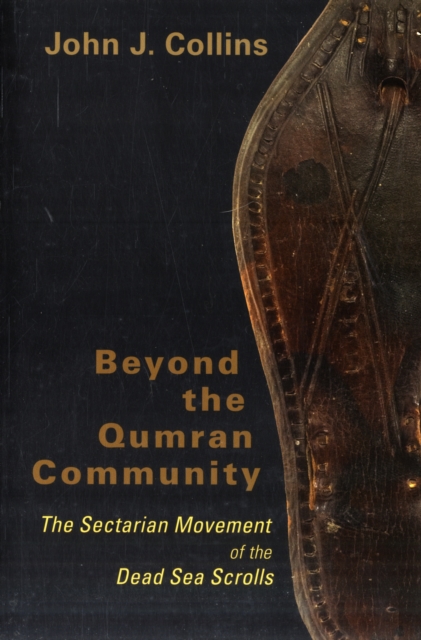 Beyond the Qumran Community : The Sectarian Movement of the Dead Sea Scrolls, Paperback / softback Book