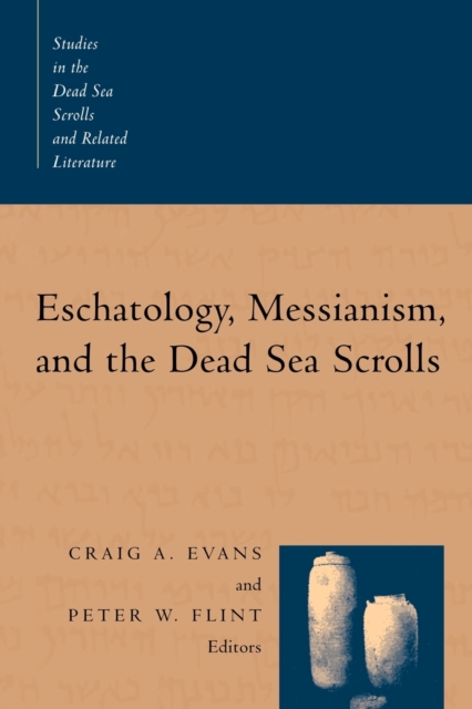 Eschatology, Messianism and the Dead Sea Scrolls, Paperback / softback Book