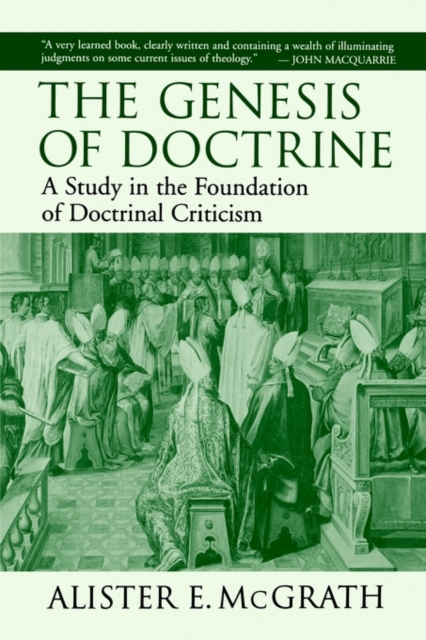 The Genesis of Doctrine : A Study in the Foundation of Doctrinal Criticism, Paperback / softback Book