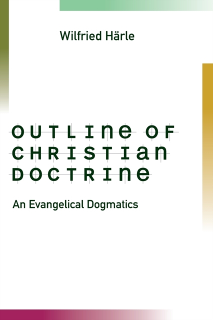 Outline of Christian Doctrine : An Evangelical Dogmatics, Paperback / softback Book