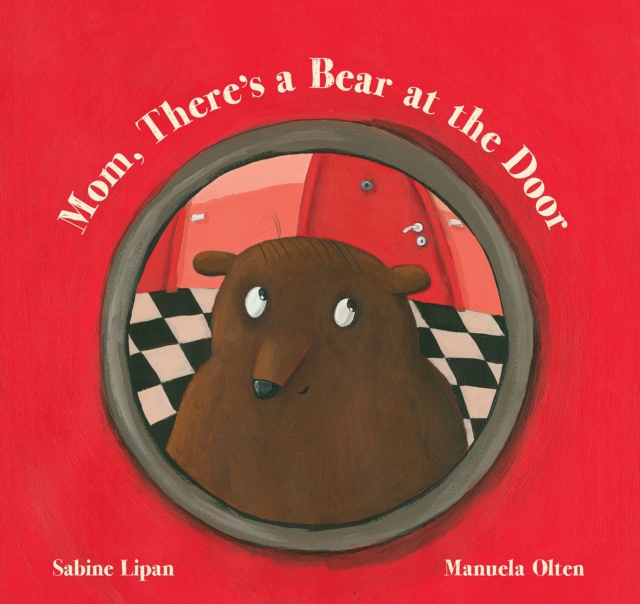 Mom, There's a Bear at the Door, Hardback Book
