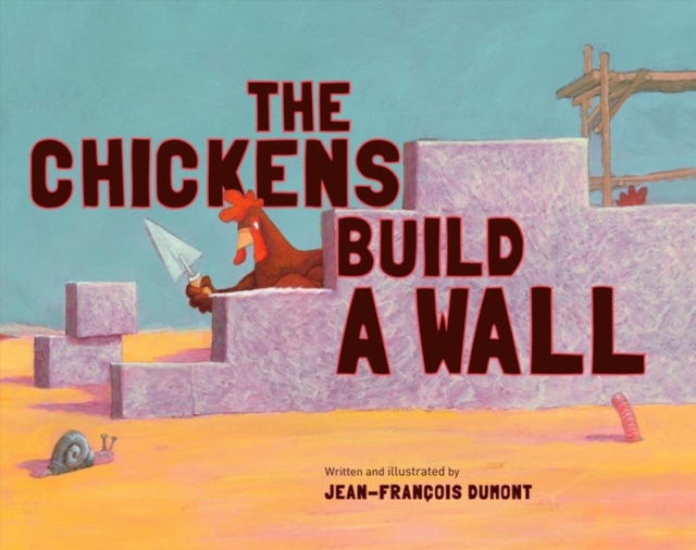 CHICKENS BUILD A WALL,  Book