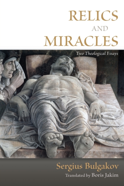 Relics and Miracles : Two Theological Essays, Paperback / softback Book
