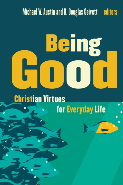 Being Good : Christian Virtues for Everyday Life, Paperback / softback Book