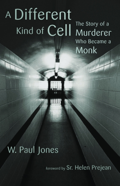 Different Kind of Cell : The Story of a Murderer Who Became a Monk, Paperback / softback Book