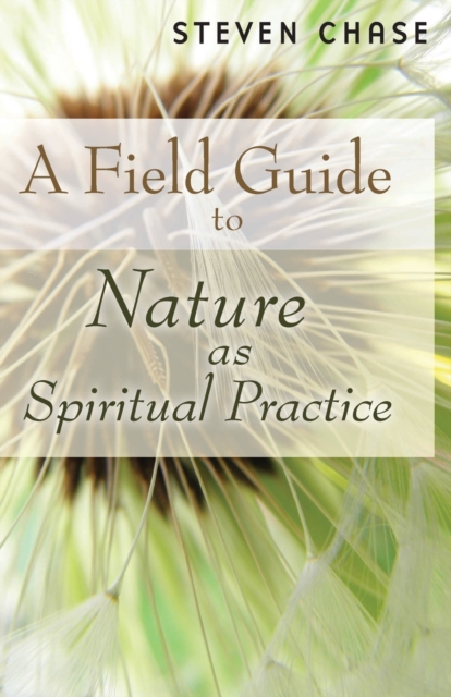 Field Guide to Nature as Spiritual Practice, Paperback / softback Book