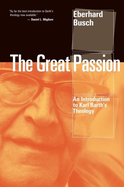 The Great Passion : An Introduction to Karl Barth's Theology, Paperback / softback Book