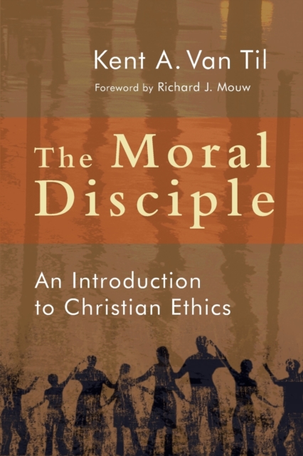 Moral Disciple : A Primer on Christian Ethics, Paperback / softback Book