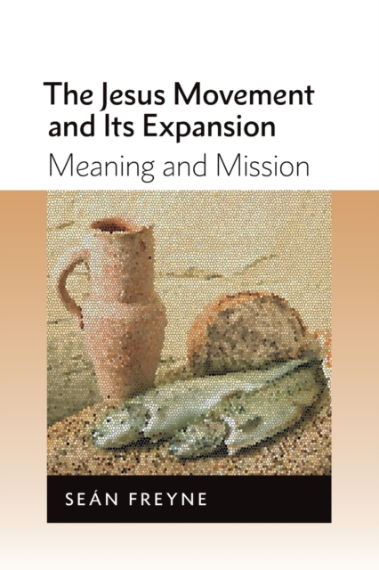 Jesus Movement and its Expansion : Meaning and Mission, Paperback / softback Book