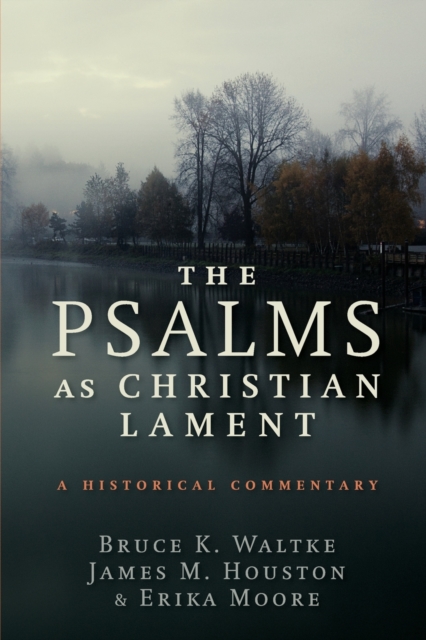 The Psalms as Christian Lament : A Historical Commentary, Paperback / softback Book