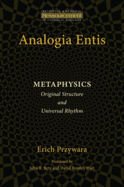Analogia Entis : Metaphysics: Original Structure and Universal Rhythm, Paperback / softback Book