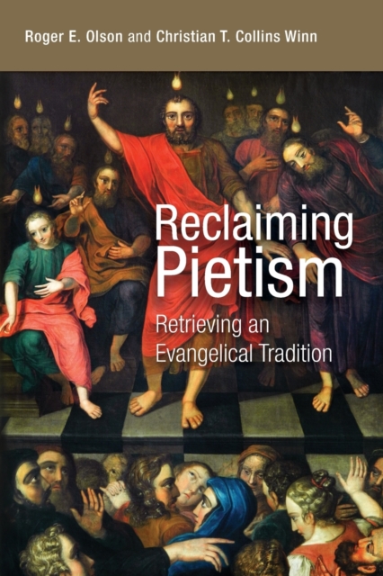 Reclaiming Pietism : Retrieving an Evangelical Tradition, Paperback / softback Book
