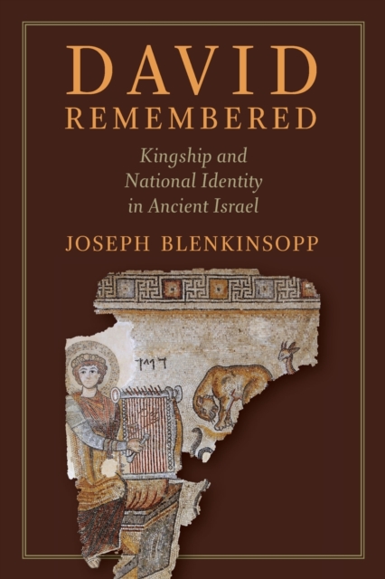 David Remembered : Kingship and National Identity in Ancient Israel, Paperback / softback Book