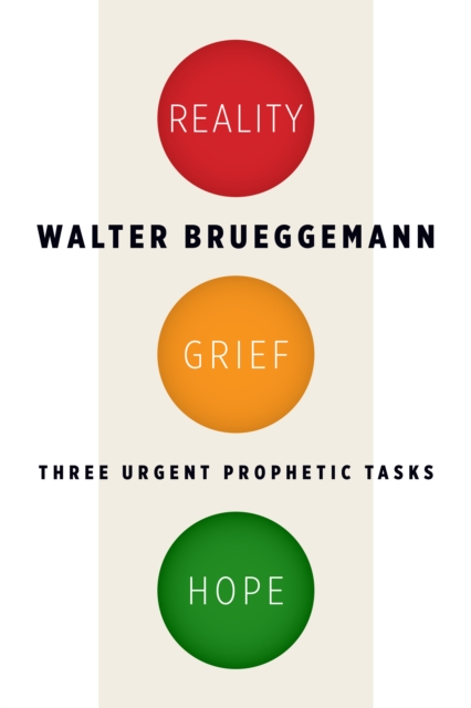 Reality, Grief, Hope : Three Urgent Prophetic Tasks, Paperback / softback Book