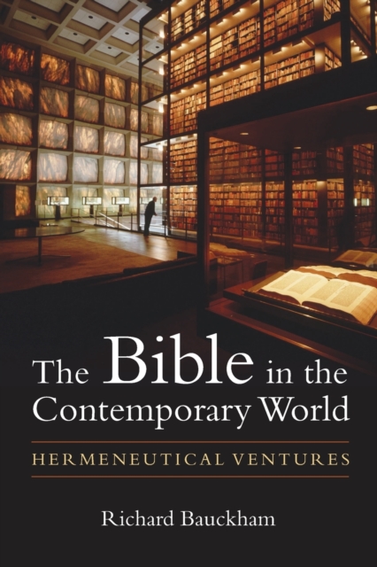 Bible in the Contemporary World : Hermeneutical Ventures, Paperback Book