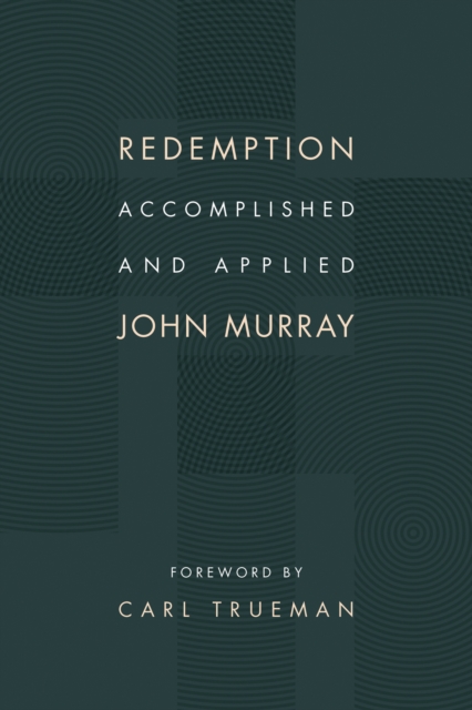 Redemption Accomplished and Applied, Paperback / softback Book