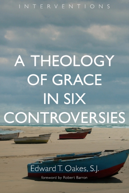 Theology of Grace in Six Controversies, Paperback / softback Book