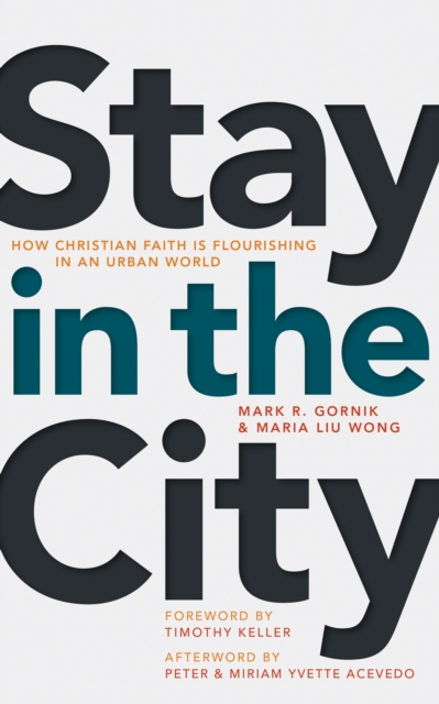 Stay in the City : How Christian Faith Is Flourishing in an Urban World, Paperback / softback Book