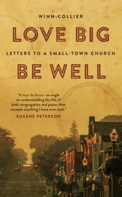 Love Big, Be Well : Letters to a Small-Town Church, Paperback / softback Book