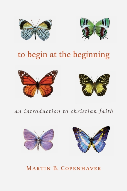 To Begin at the Beginning : An Introduction to the Christian Faith, Paperback / softback Book