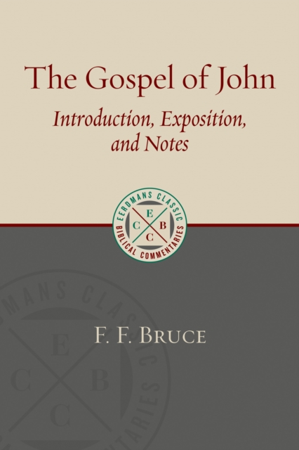 Gospel of John : Introduction, Exposition, and Notes, Paperback / softback Book