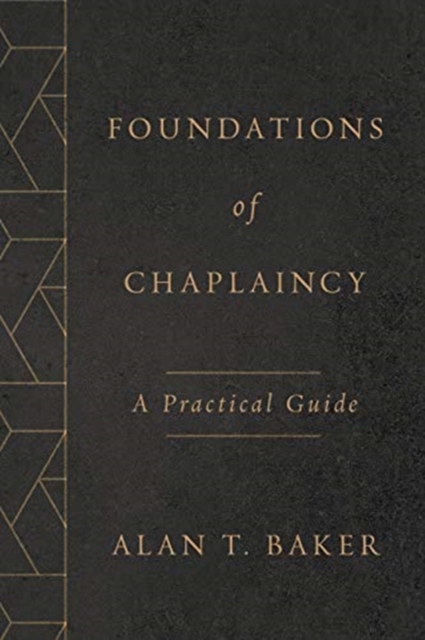 Foundations of Chaplaincy : A Practical Guide, Paperback / softback Book