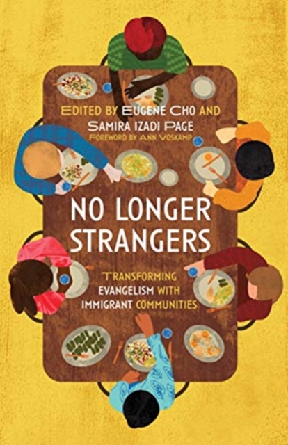 No Longer Strangers : Transforming Evangelism with Immigrant Communities, Paperback / softback Book