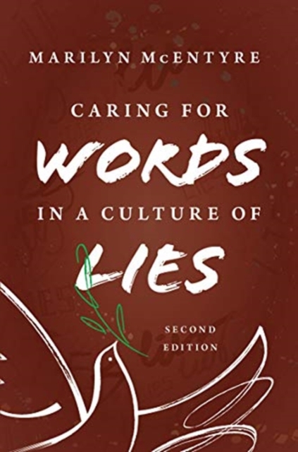 Caring for Words in a Culture of Lies, 2nd Ed, Paperback / softback Book