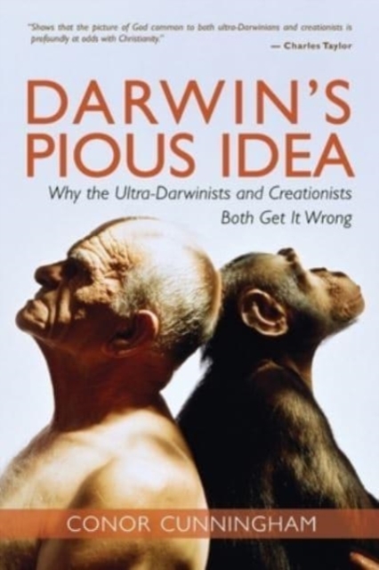 Darwin's Pious Idea : Why the Ultra-Darwinists and Creationists Both Get It Wrong, Paperback / softback Book
