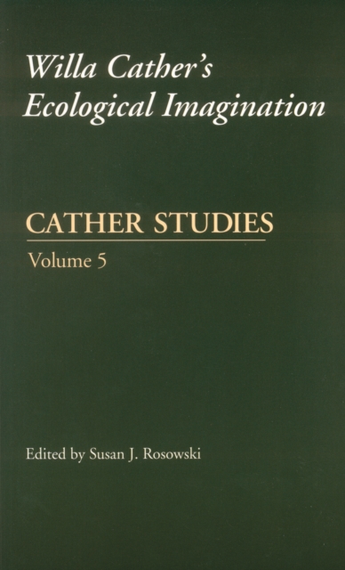 Cather Studies, Volume 5 : Willa Cather's Ecological Imagination, PDF eBook
