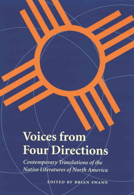 Voices from Four Directions : Contemporary Translations of the Native Literatures of North America, PDF eBook