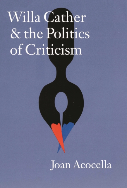 Willa Cather and the Politics of Criticism, PDF eBook
