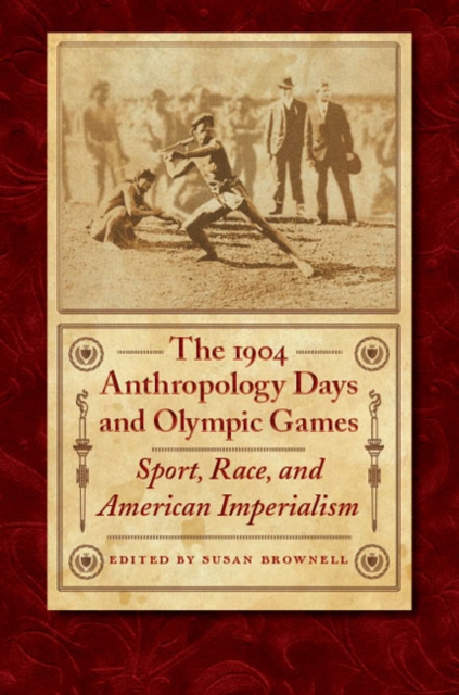 The 1904 Anthropology Days and Olympic Games : Sport, Race, and American Imperialism, Hardback Book