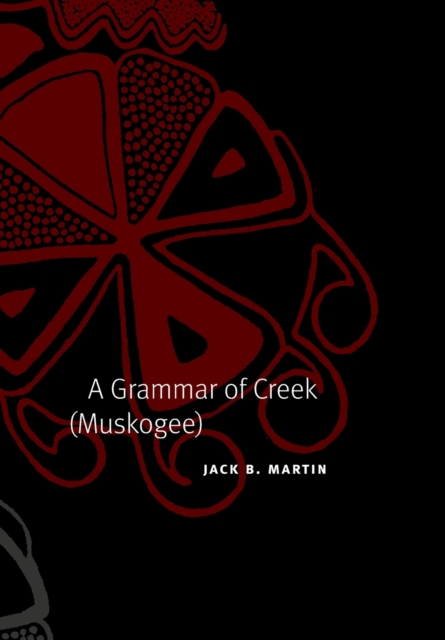A Grammar of Creek (Muskogee), Hardback Book