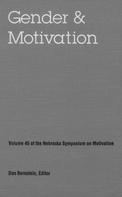 Nebraska Symposium on Motivation, 1997, Volume 45 : Gender and Motivation, Hardback Book