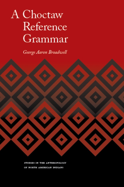 A Choctaw Reference Grammar, Hardback Book