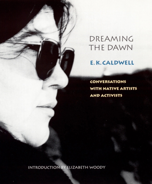 Dreaming the Dawn : Conversations with Native Artists and Activists, Hardback Book