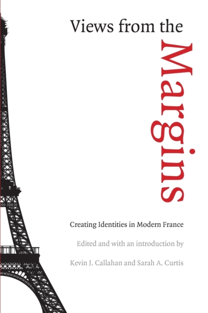 Views from the Margins : Creating Identities in Modern France, Paperback / softback Book