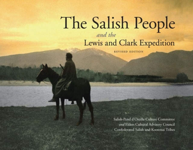 The Salish People and the Lewis and Clark Expedition, Revised Edition, Paperback / softback Book
