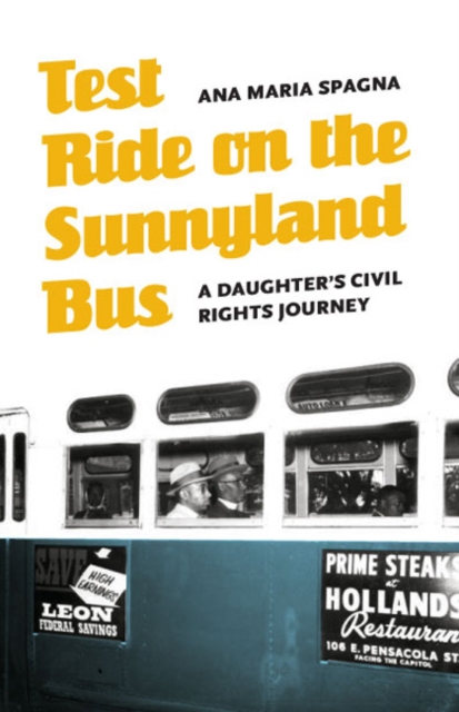 Test Ride on the Sunnyland Bus : A Daughter's Civil Rights Journey, Paperback / softback Book