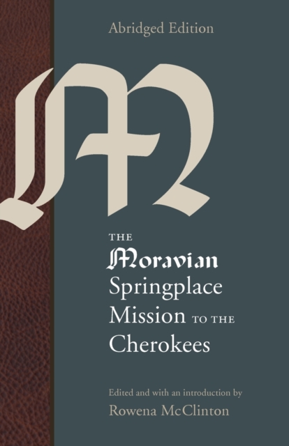 The Moravian Springplace Mission to the Cherokees, Paperback / softback Book