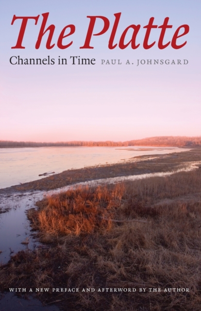 The Platte : Channels in Time, Paperback / softback Book