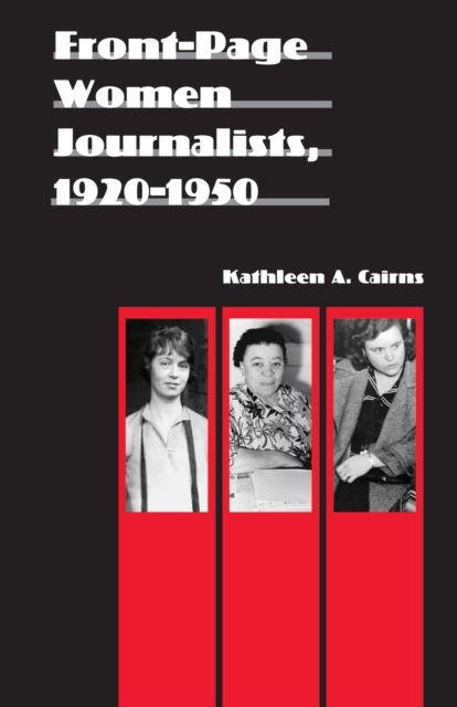 Front-Page Women Journalists, 1920-1950, Paperback / softback Book