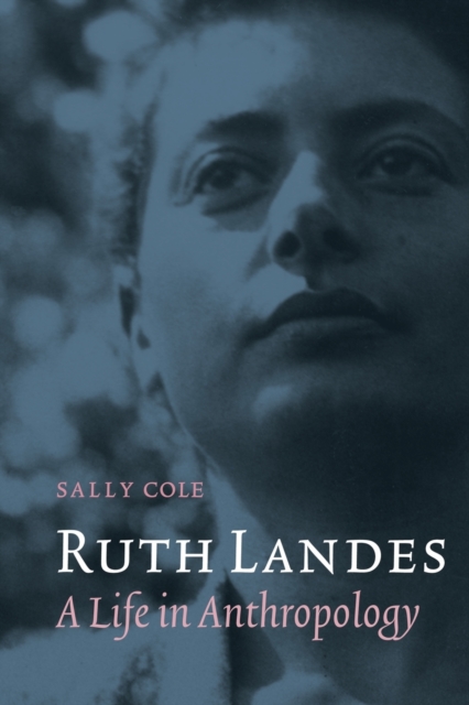 Ruth Landes : A Life in Anthropology, Paperback / softback Book