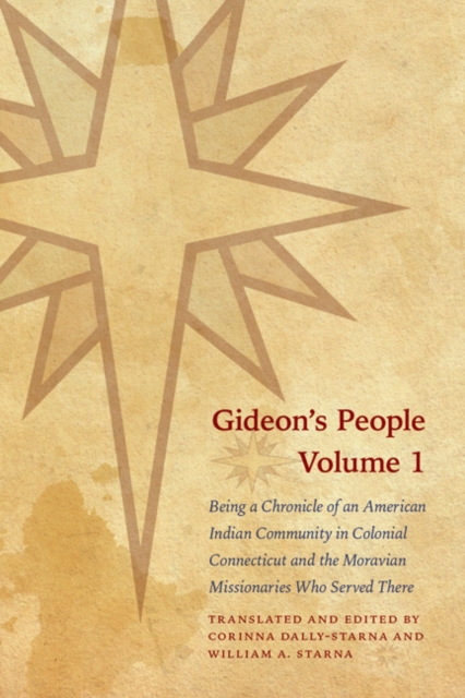 Gideon's People, 2-volume set : Being a Chronicle of an American Indian Community in Colonial Connecticut and the Moravian Missionaries Who Served There, Hardback Book