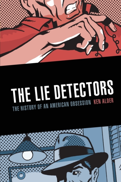 The Lie Detectors : The History of an American Obsession, Paperback / softback Book